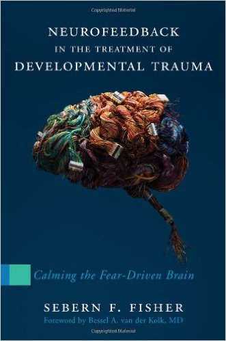 Neurofeedback in the treatment of Developmental Trauma
